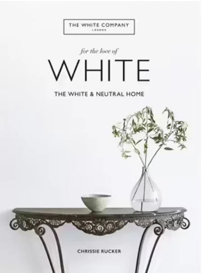 For the Love of White - THE WHITE & NEUTRAL HOME
