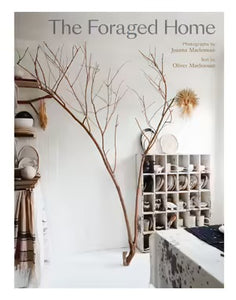 The Foraged Home - Joanna Maclennnan